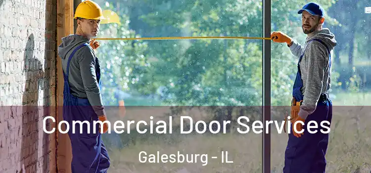 Commercial Door Services Galesburg - IL