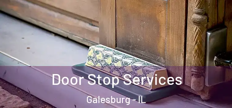 Door Stop Services Galesburg - IL