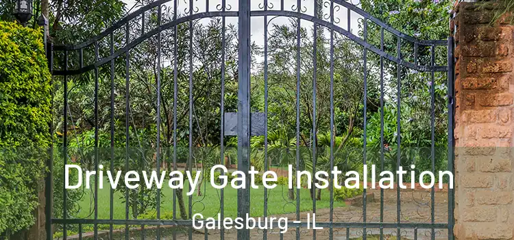 Driveway Gate Installation Galesburg - IL