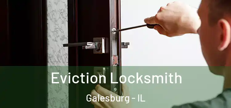 Eviction Locksmith Galesburg - IL