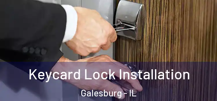 Keycard Lock Installation Galesburg - IL