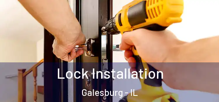 Lock Installation Galesburg - IL