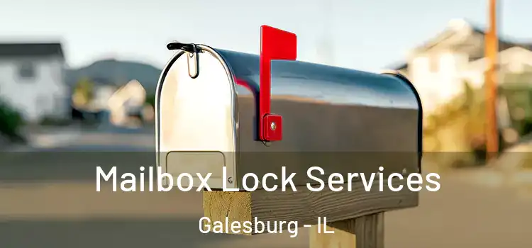 Mailbox Lock Services Galesburg - IL