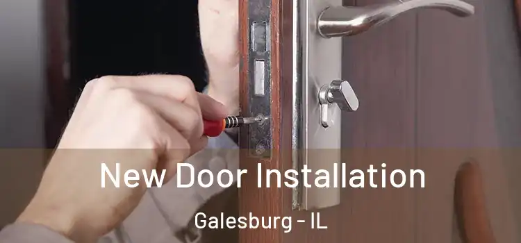 New Door Installation Galesburg - IL