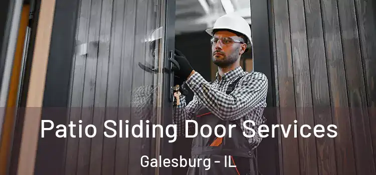  Patio Sliding Door Services Galesburg - IL