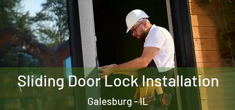 Sliding Door Lock Installation Galesburg - IL