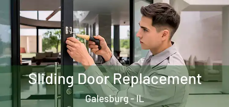 Sliding Door Replacement Galesburg - IL
