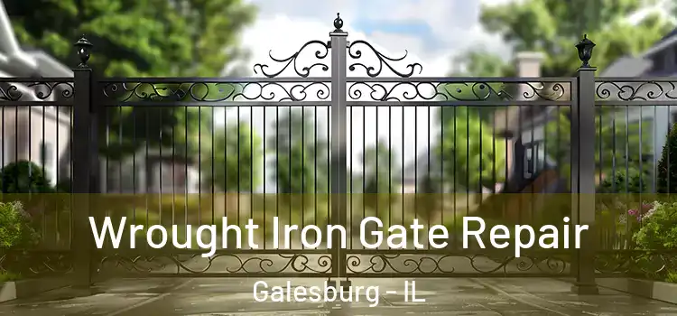 Wrought Iron Gate Repair Galesburg - IL
